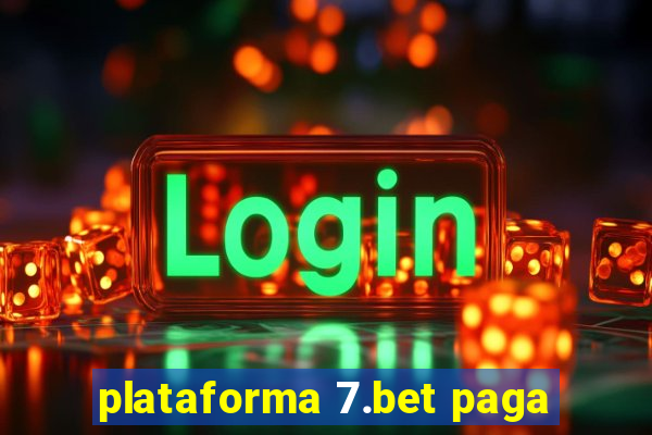 plataforma 7.bet paga